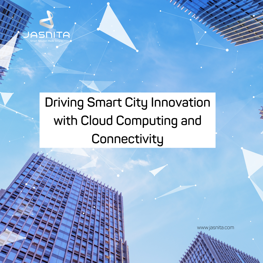 Driving Smart City Innovation with Cloud Computing and Connectivity