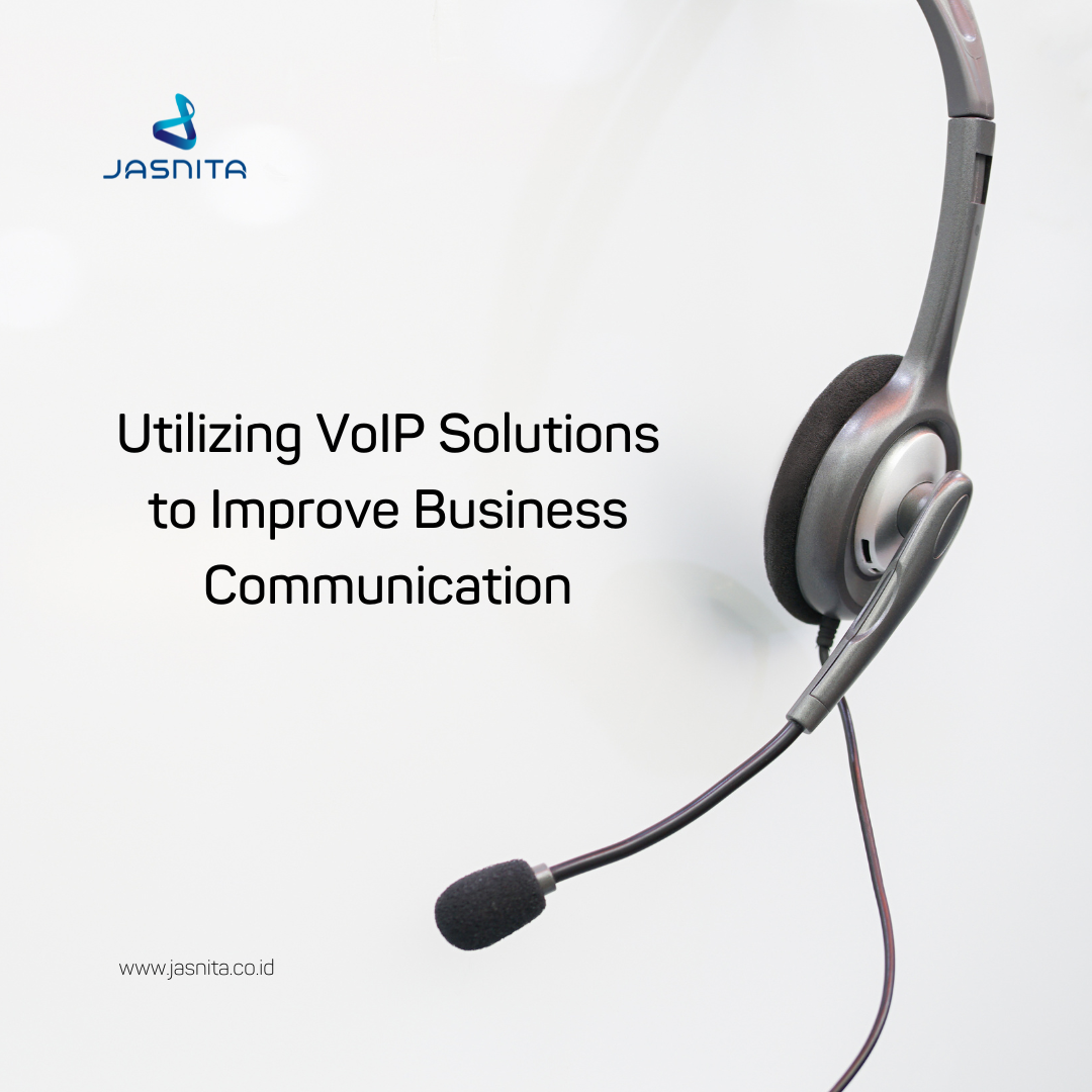 Utilizing VoIP Solutions to Improve Business Communication